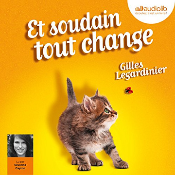 Gilles Legardinier - Et soudain tout change [2015]