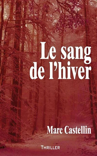 Marc Castellin - Le sang de l'hiver (2024)