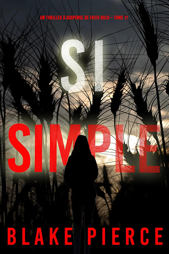 Faith Bold, Tome 11 : Si simple - Blake Pierce (2025)