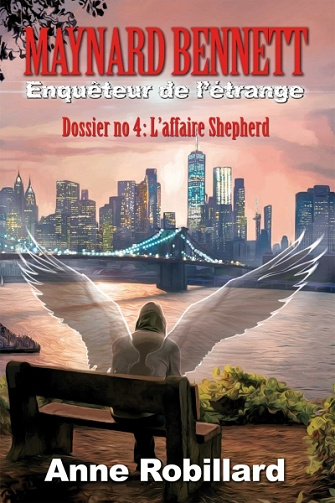 Maynard Bennett, enquêteur de l'étrange Tome 4 : L'affaire Shepherd - Anne Robillard (2024)