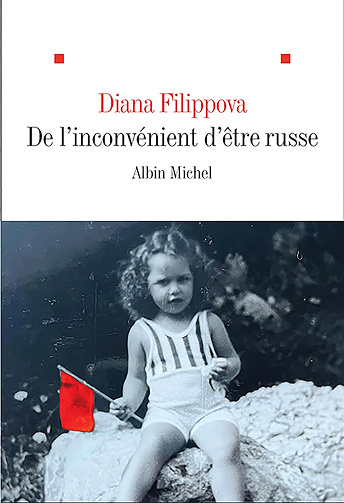 De l'inconvénient d'être russe - Diana Filippova (2023)