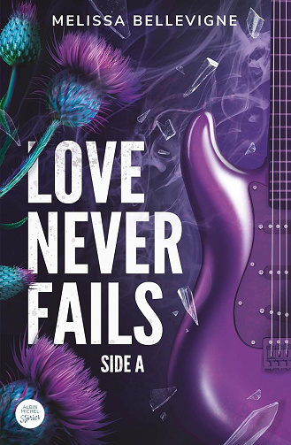 Love never fails, Tome 1 : Side A - Melissa Bellevigne (2024)