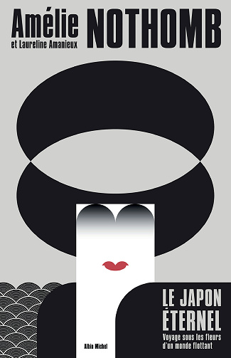Le Japon éternel : Voyage sous les fleurs d'un monde flottant - Amélie Nothomb, Laureline Amanieux (2024)
