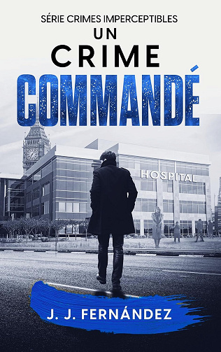J. J. Fernández - Un crime commandé. Crimes imperceptibles nº 3 (2025)