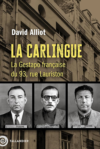 La Carlingue : La Gestapo française du 93, rue Lauriston - David Alliot (2024)