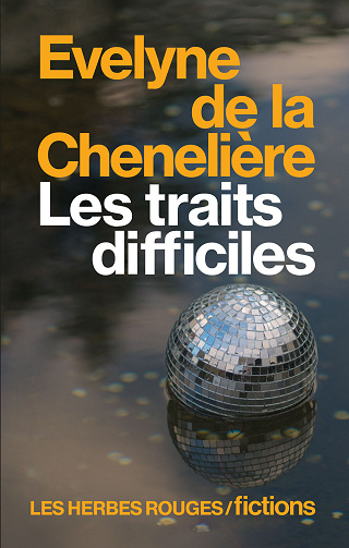 Les traits difficiles - Evelyne de La Chenelière (2024)