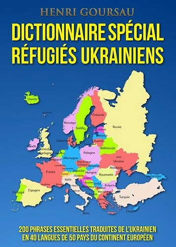 Dictionnaire Spécial Réfugiés Ukrainiens -  Henri Goursau (2022)
