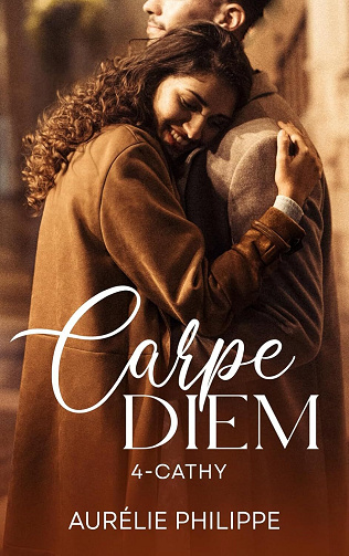 Carpe diem, Tome 4 Cathy - Aurélie Philippe (2024)