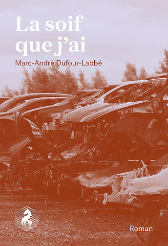 La soif que j'ai -  Marc-André Dufour-Labbé (2024)