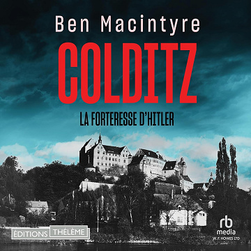 Colditz: La forteresse d'Hitler - Ben Macintyre (2023)
