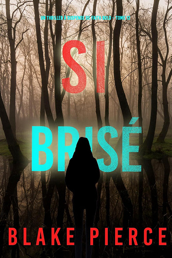 Faith Bold, Tome 12 : Si brisé - Blake Pierce (2025)