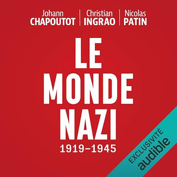 Johann Chapoutot, Christian Ingrao, Nicolas Patin - Le monde nazi 1919-1945 [2025]
