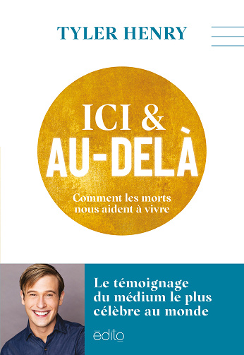 Ici et au-delà : Comment les morts nous aident à vivre - Tyler Henry (2024)