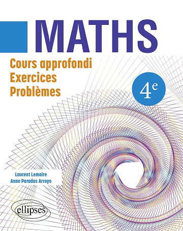 Maths 4e : Cours approfondi, exercices, problèmes - Laurent Lemaire, Anne Paradas Arroyo (2024)