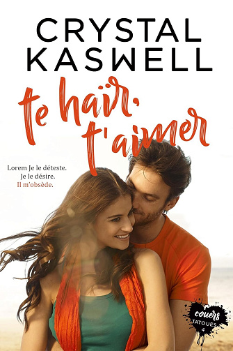 Coeurs tatoués, Tome 4 : Te haïr, t'aimer - Crystal Kaswell (2025)