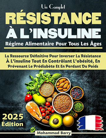 Un complet Résistance à l'insuline : Régime alimentaire pour tous les âges - Mohammad Barry (2025)