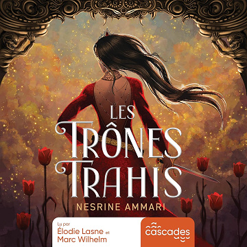 Les trônes trahis - Nesrine Ammari (2023)