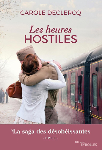 La saga des désobéissantes, Tome 2 : Les heures hostiles - Carole Declercq (2024)