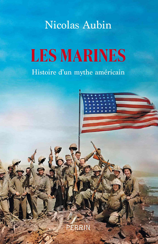 Les Marines : Histoire d'un mythe américain - Nicolas Aubin (2024)