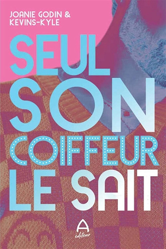 Seul son coiffeur le sait - Kevins-Kyle, Joanie Godin (2025)