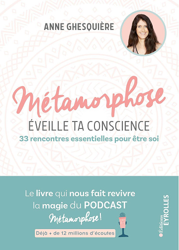 Métamorphose, éveille ta conscience ! - Anne Ghesquière (2021)