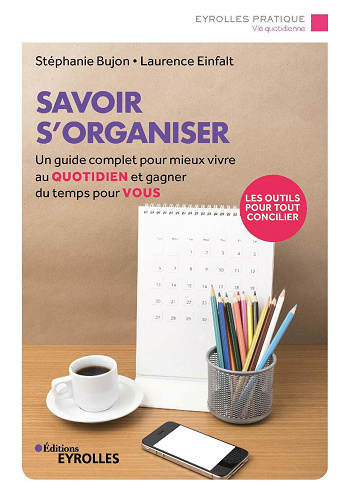 Savoir s'organiser. 2e édition - Stéphanie Bujon, Laurence Einfalt (2021)