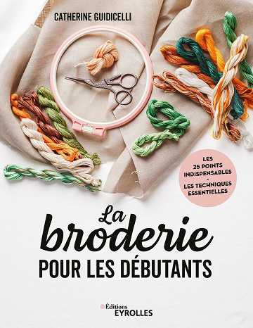 La broderie pour les débutants - Catherine Guidicelli (2023)