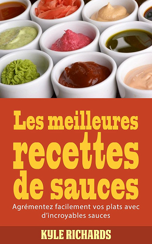 Les meilleures recettes de sauces - Kyle Richards