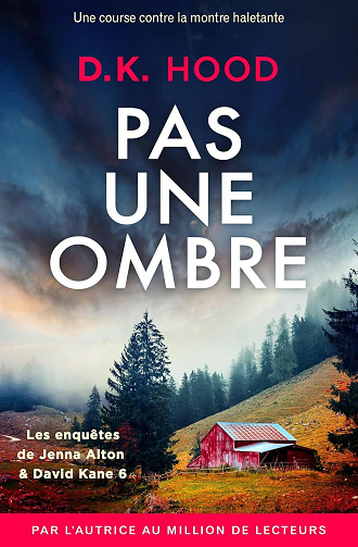 Les enquêtes de Jenna Alton & David Kane, Tome 6 : Pas une ombre - D.K. Hood (2025)