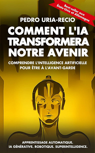 Comment l'IA Transformera Notre Avenir - Pedro Uria-Recio (2024)