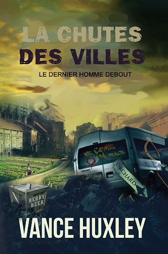 La chute des villes, Tome 5 : Le dernier homme debout - Vance Huxley (2025)