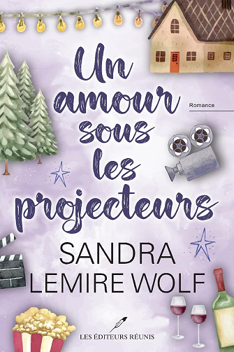 Un amour sous les projecteurs - Sandra Lemire Wolf (2025)