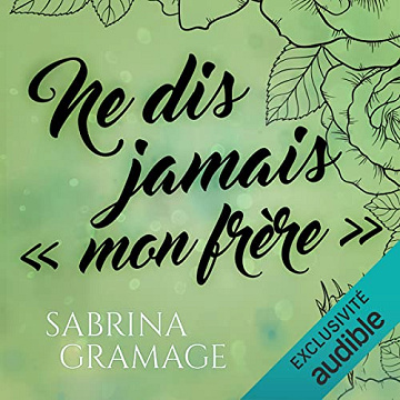 Sabrina Gramage - Ne dis jamais « mon frère » [2023]