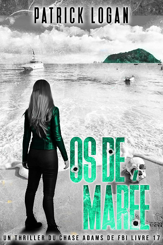 Chase Adams, Tome 17 : Os de Marée - Patrick Logan (2025)