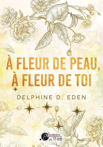 A fleur de peau, a fleur de toi - Delphine D. Eden (2025)