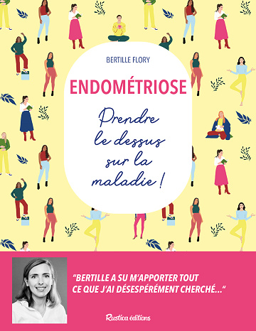 Endométriose : Prendre le dessus sur la maladie ! - Bertille Flory (2024)