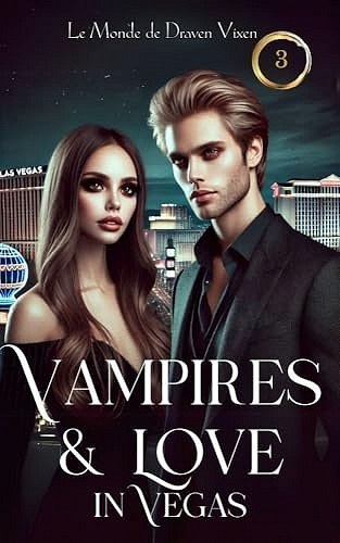 Vampires & Love in Vegas (édition française) - (Le Monde de Draven Vixen - Tome 3) Draven Vixen (2022)