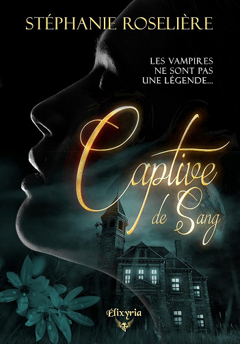 Captive de sang, Tome 1 - Stéphanie Roselière (2023)