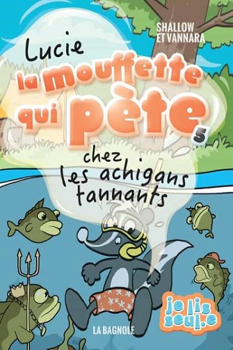 Lucie la mouffette Tome 5 Lucie la mouffette qui pete chez les achigans tannants - Pierre Szalowski (2021)