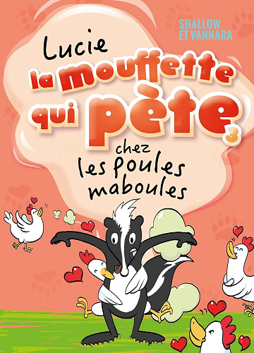 Lucie la mouffette qui pète chez les poules maboules - Pierre Szalowski (2021)