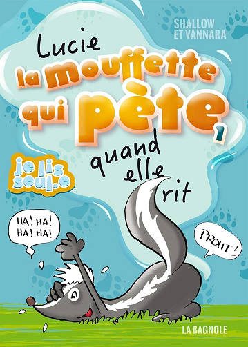 Lucie la mouffette qui pète quand elle rit - Pierre Szalowski (2018)