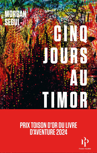 Cinq jours au Timor -  Morgan Segui (2024)
