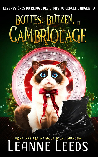 Bottes, Blitzen, et Cambriolage: Cozy Mystery magique d'une quinqua (Les Mystères du Refuge des Chats du Cercle d'Argent t. 9) -  Leanne Leeds (2025)