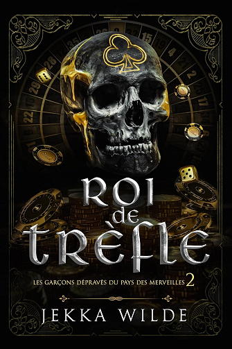 Roi de Trèfle (Les Garçons Dépravés du Pays des Merveilles t. 2) -  Jekka Wilde (2025)