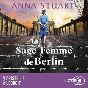 La sage-femme de Berlin - Tome 2 - Anna Stuart (2025)