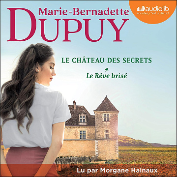Le Rêve brisé: Le Château des secrets 1 - Marie-Bernadette Dupuy (2024)
