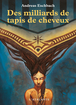 Des milliards de tapis de cheveux -  Andreas Eschbach (2019)