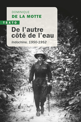 De l'autre côté de l'eau : Indochine, 1950-1952 - Dominique de La Motte (2020)