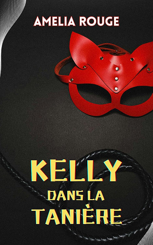 Kelly dans la tanière - Amelia Rouge (2025)