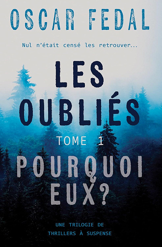 Les Oubliés, Tome 1 : Pourquoi Eux ? - Oscar Fedal (2025)